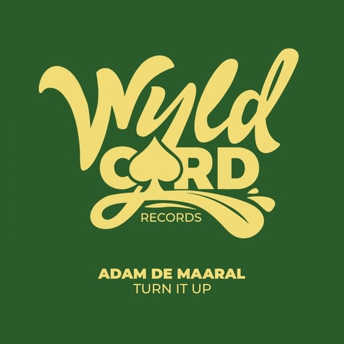 Adam De Maaral - Turn It Up [WYLD135H]